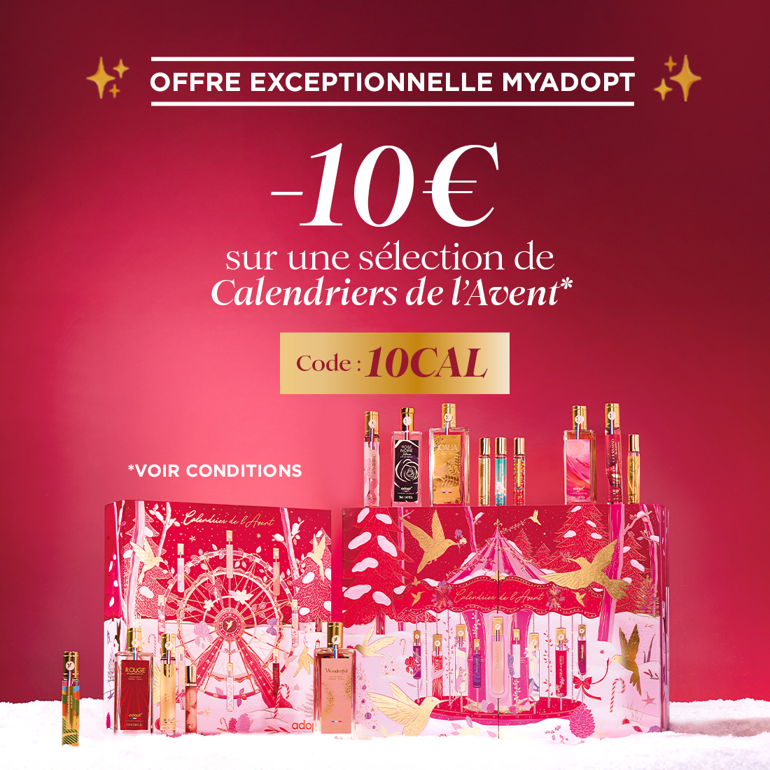 <p><strong>10€ offert sur les calendriers de l'avent*</strong></p>